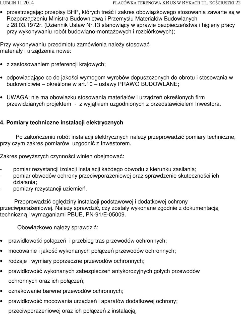 nowe: z zastosowaniem preferencji krajowych; odpowiadające co do jakości wymogom wyrobów dopuszczonych do obrotu i stosowania w budownictwie określone w art.