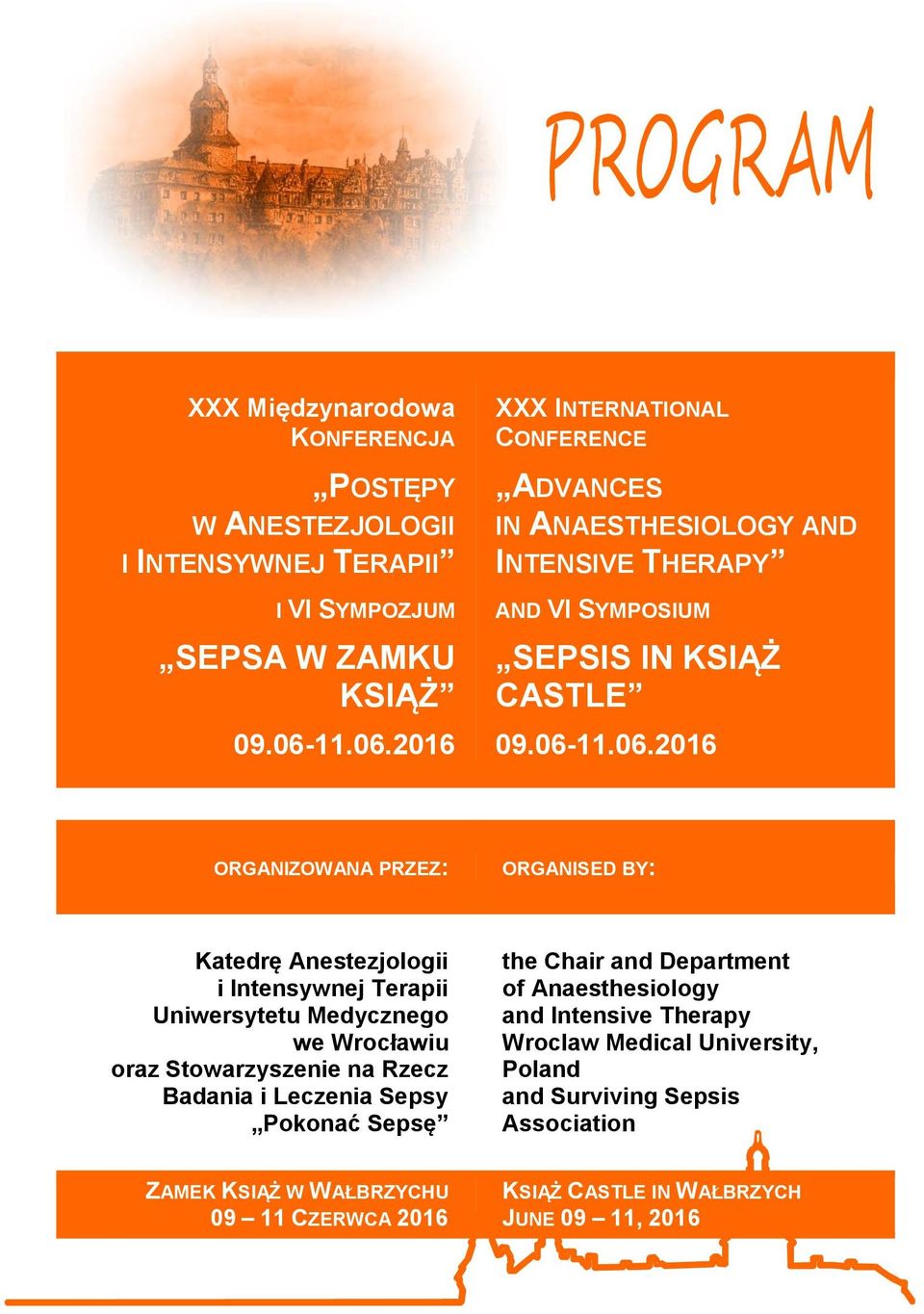 2016 XXX INTERNATIONAL CONFERENCE ADVANCES IN ANAESTHESIOLOGY AND INTENSIVE THERAPY AND VI SYMPOSIUM SEPSIS IN KSIĄŻ CASTLE 09.