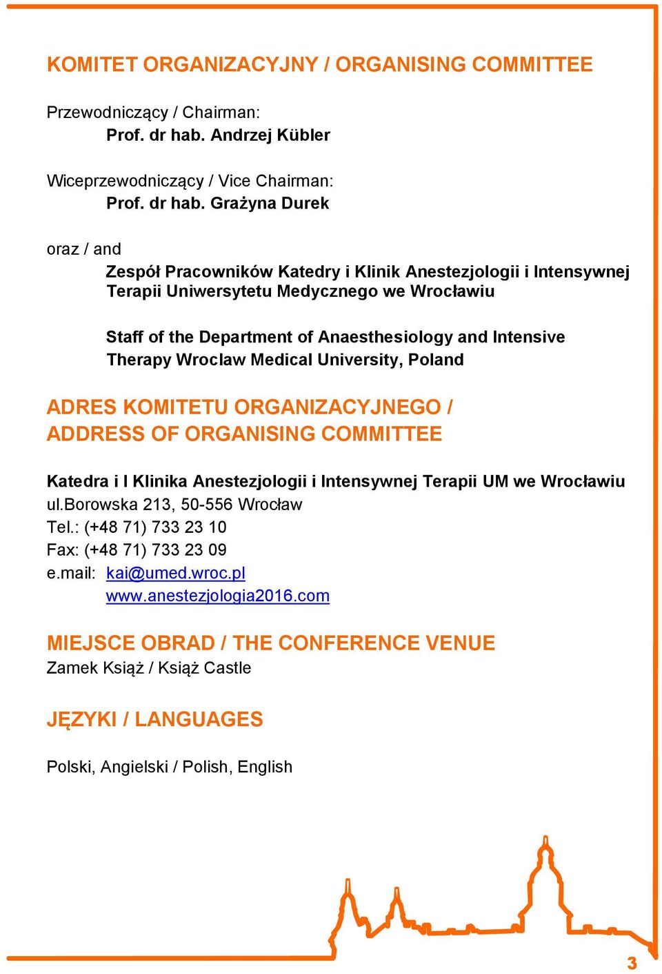 Grażyna Durek oraz / and Zespół Pracowników Katedry i Klinik Anestezjologii i Intensywnej Terapii Uniwersytetu Medycznego we Wrocławiu Staff of the Department of Anaesthesiology and Intensive