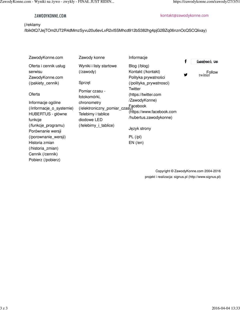 (/informacje_o_systemie) HUBERTUS - główne funkcje (/funkcje_programu) Porównanie wersji (/porownanie_wersji) Historia zmian (/historia_zmian) Cennik (/cennik) Pobierz (/pobierz) Zawody konne Wyniki