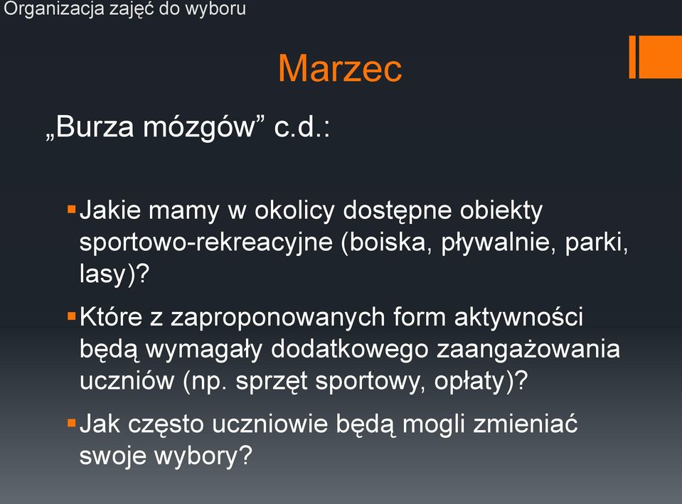 : Marzec Jakie mamy w okolicy dostępne obiekty sportowo-rekreacyjne (boiska,