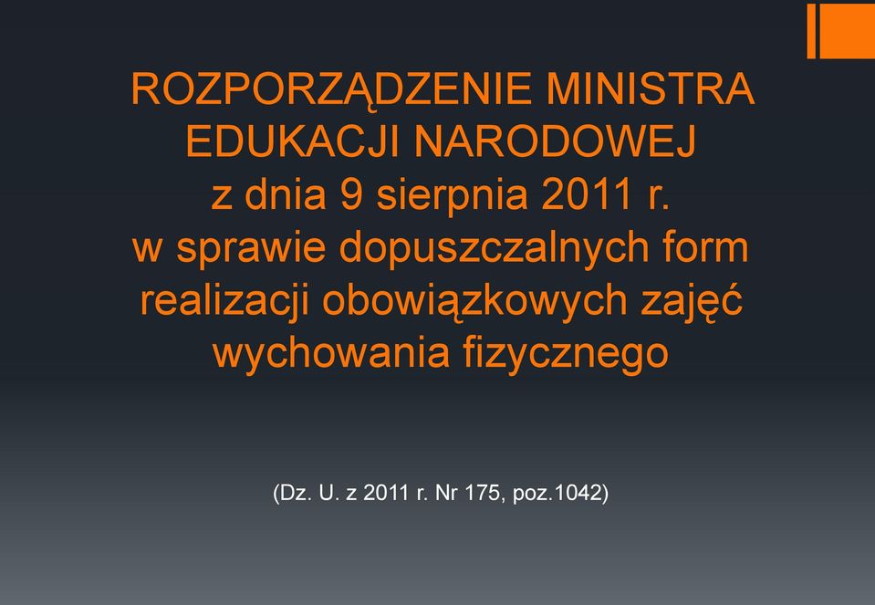 w sprawie dopuszczalnych form realizacji