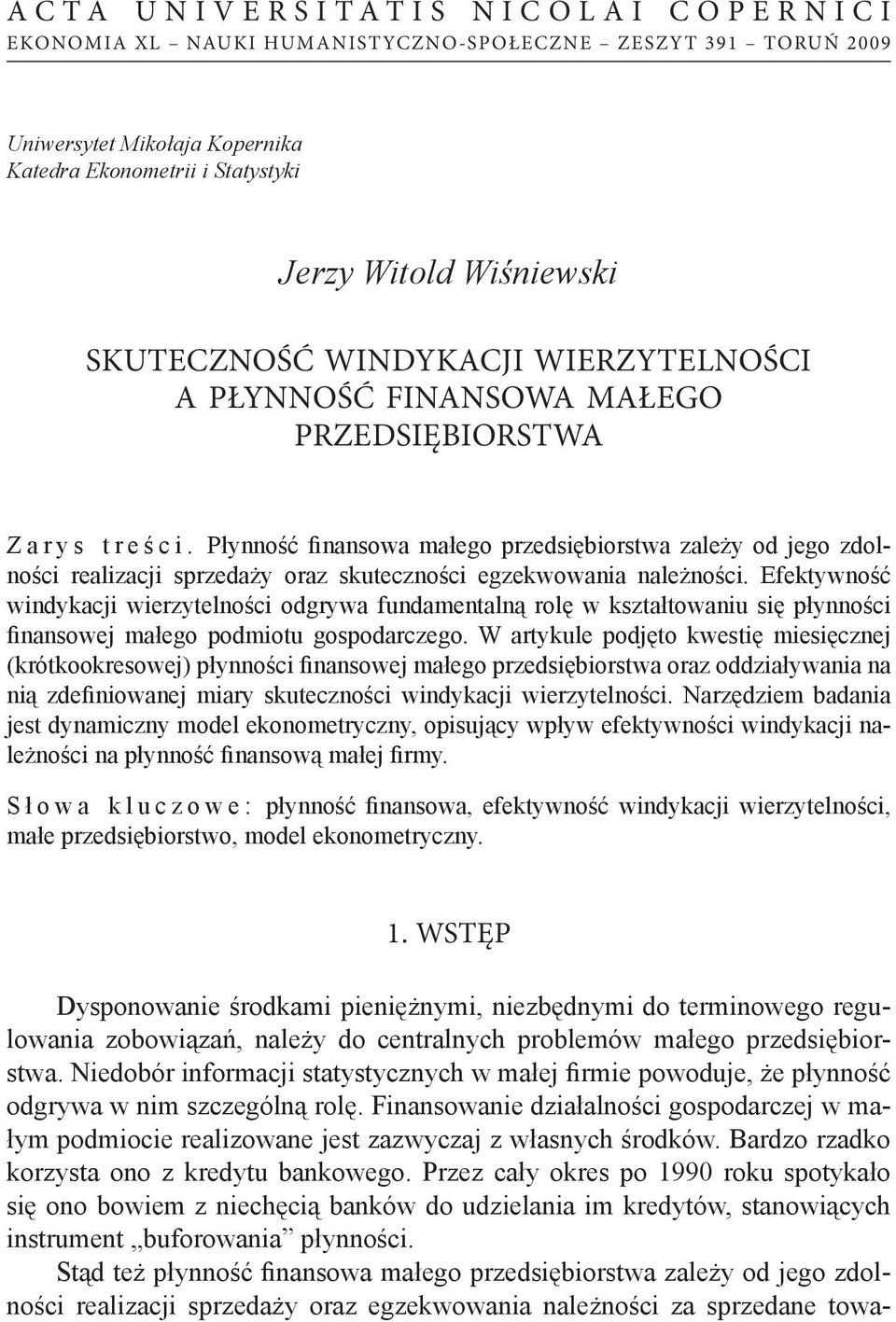 Płynność finansowa małego przedsiębiorstwa zależy od jego zdolności realizacji sprzedaży oraz skuteczności egzekwowania należności.