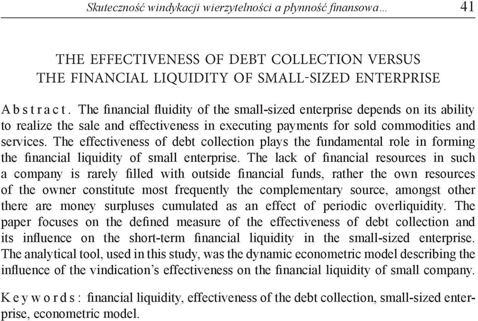 The effectiveness of debt collection plays the fundamental role in forming the financial liquidity of small enterprise.