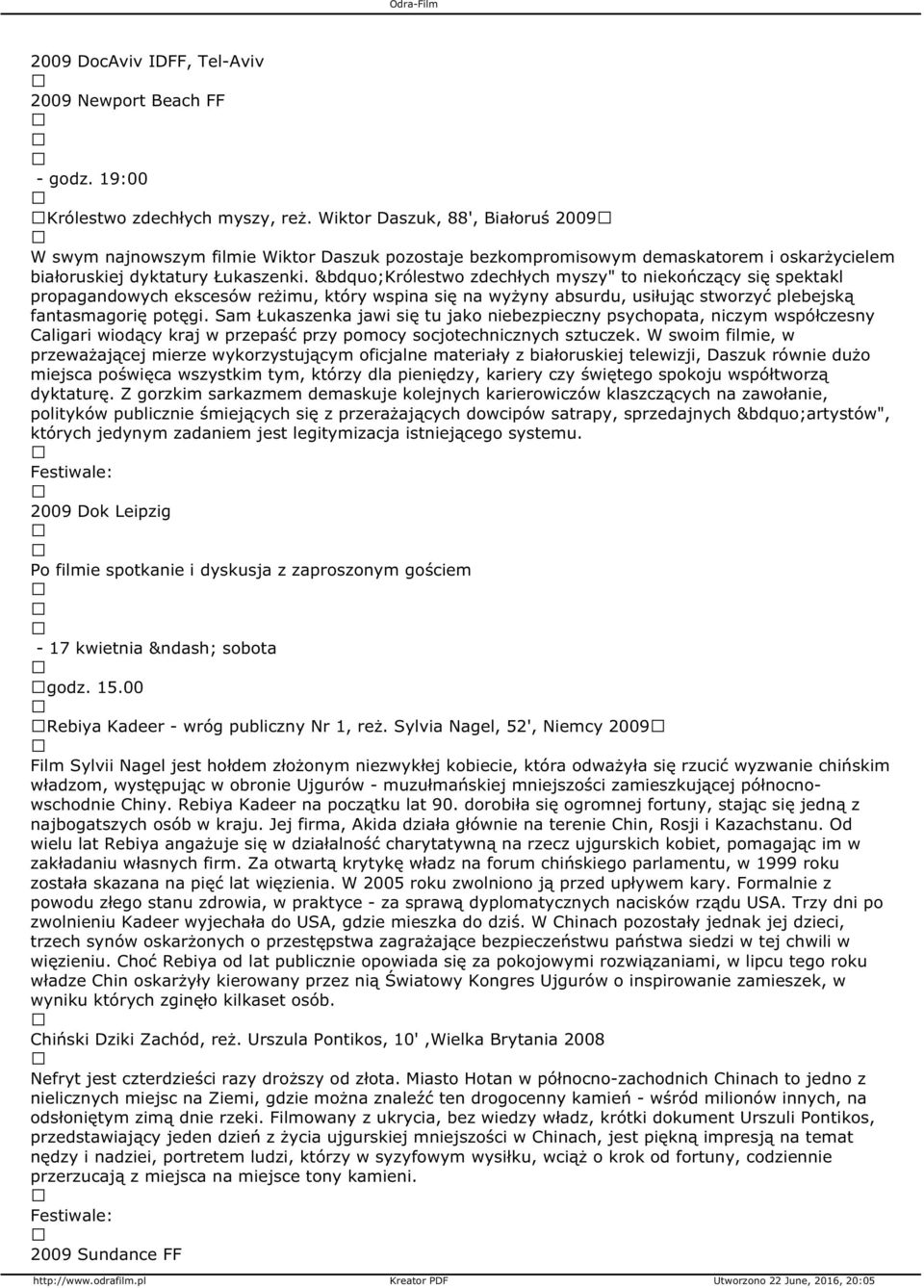 Królestwo zdechłych myszy" to niekończący się spektakl propagandowych ekscesów reżimu, który wspina się na wyżyny absurdu, usiłując stworzyć plebejską fantasmagorię potęgi.