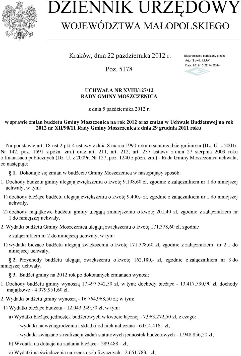 podstawie art. 18 ust.2 pkt 4 ustawy z dnia 8 marca 1990 roku o samorządzie gminnym (Dz. U. z 2001r. Nr 142, poz. 1591 z późn. zm.) oraz art. 211, art. 212, art.