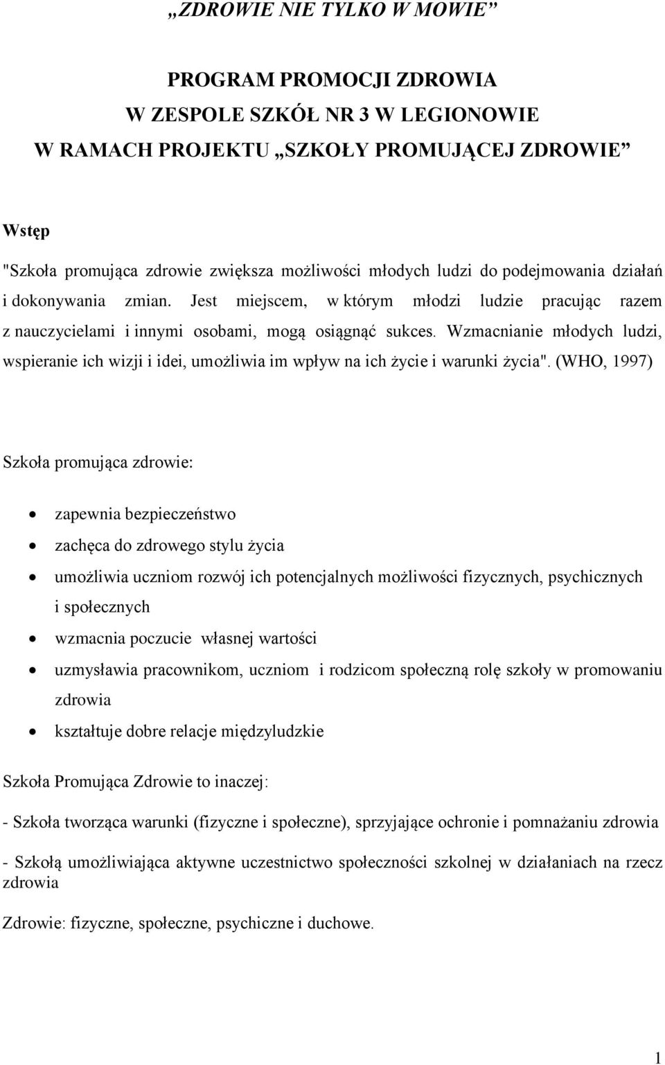 Wzmacnianie młodych ludzi, wspieranie ich wizji i idei, umożliwia im wpływ na ich życie i warunki życia".