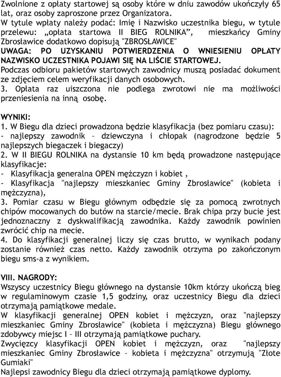 POTWIERDZENIA O WNIESIENIU OPŁATY NAZWISKO UCZESTNIKA POJAWI SIĘ NA LIŚCIE STARTOWEJ.