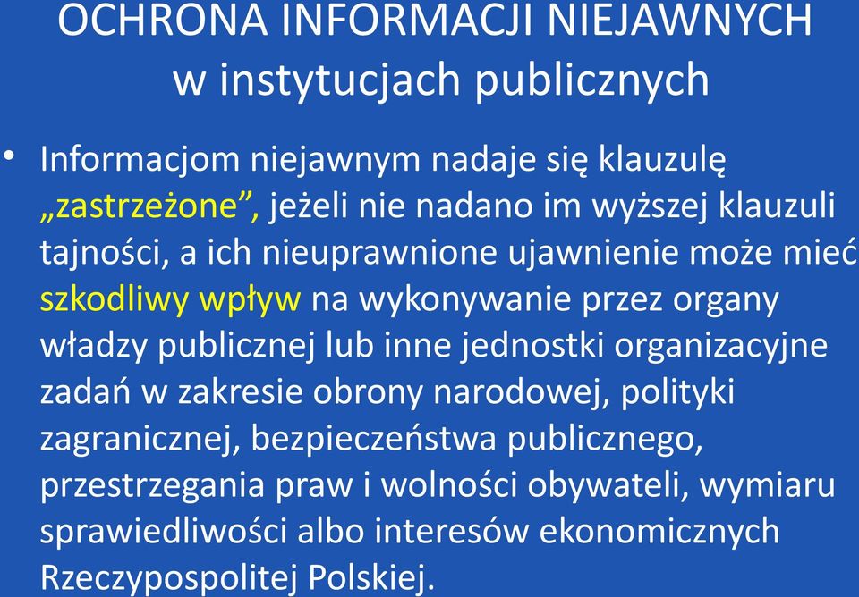 władzy publicznej lub inne jednostki organizacyjne zadań w zakresie obrony narodowej, polityki zagranicznej, bezpieczeństwa