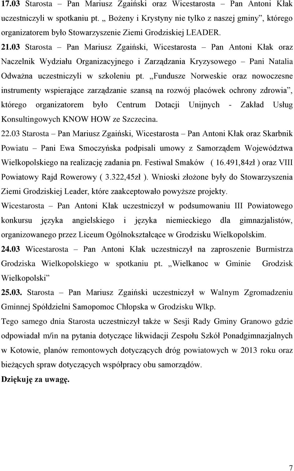 03 Starosta Pan Mariusz Zgaiński, Wicestarosta Pan Antoni Kłak oraz Naczelnik Wydziału Organizacyjnego i Zarządzania Kryzysowego Pani Natalia Odważna uczestniczyli w szkoleniu pt.