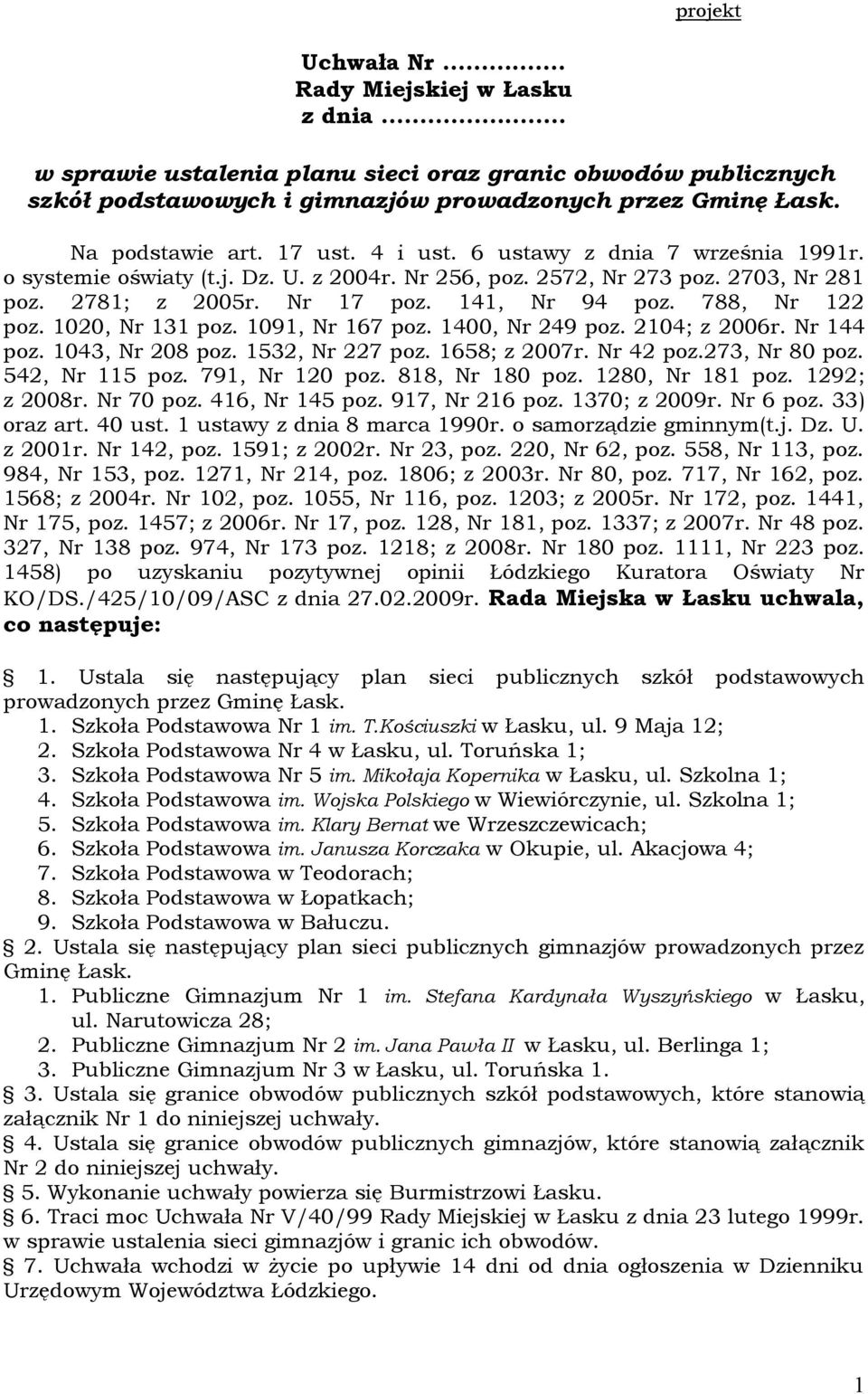 1020, Nr 131 poz. 1091, Nr 167 poz. 1400, Nr 249 poz. 2104; z 2006r. Nr 144 poz. 1043, Nr 208 poz. 1532, Nr 227 poz. 1658; z 2007r. Nr 42 poz.273, Nr 80 poz. 542, Nr 115 poz. 791, Nr 120 poz.