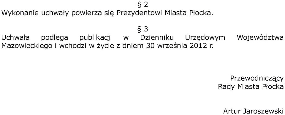 3 Uchwała podlega publikacji w Dzienniku Urzędowym