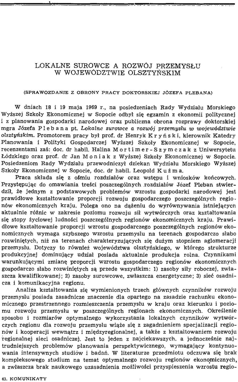 doktorskiej m gra Józefa Plebana pt. Lokalne surowce a rozwój przem ysłu w w ojew ództw ie olsztyńskim.