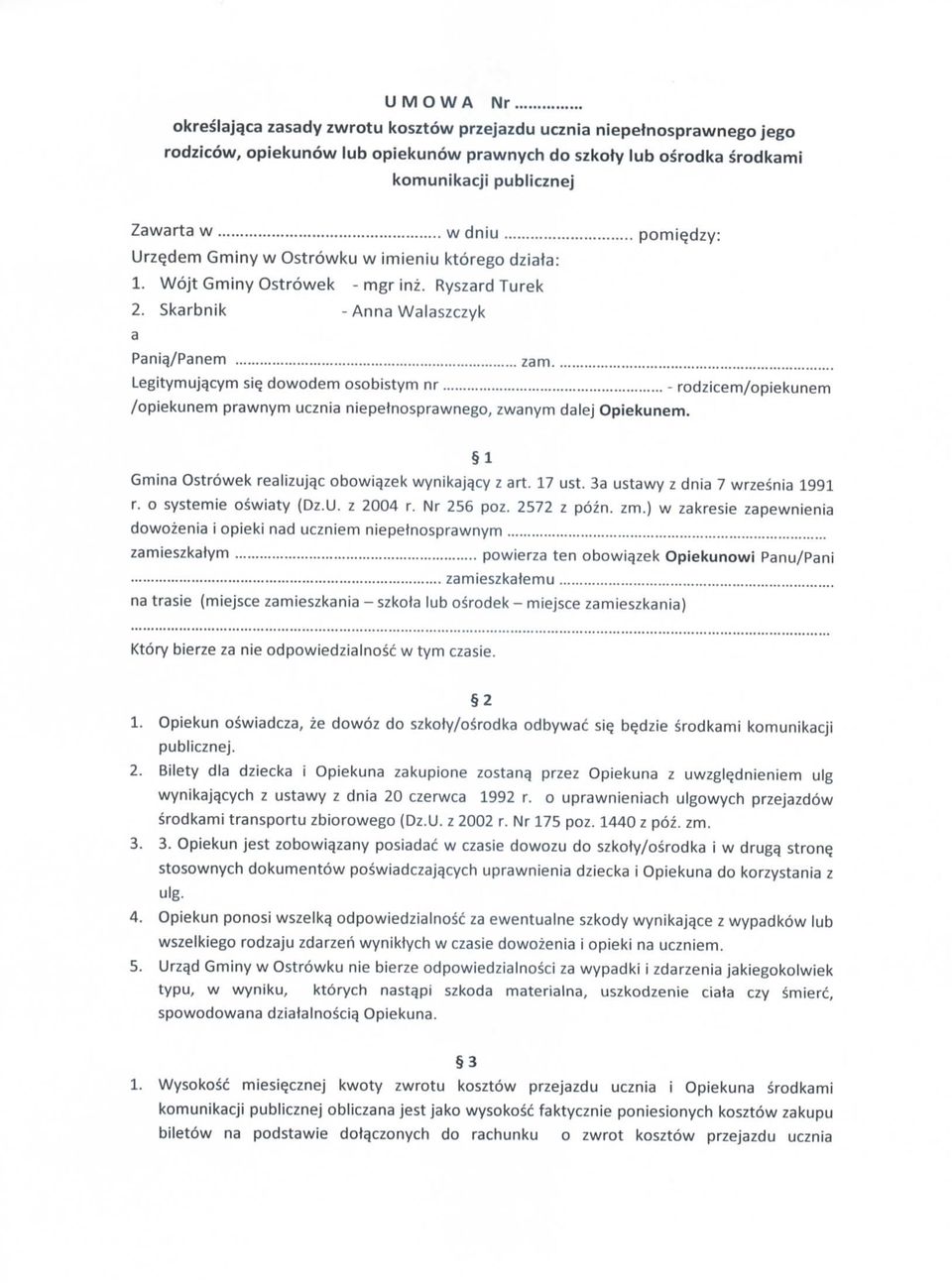 dowodem osobistym nr - rodzicem/opiekunem /opiekunem prawnym ucznia niepetnosprawnego, zwanym dale] Opiekunem. 1 Gmina Ostrowek realizujqc obowiqzek wynikaja.cy z art. 17 ust.