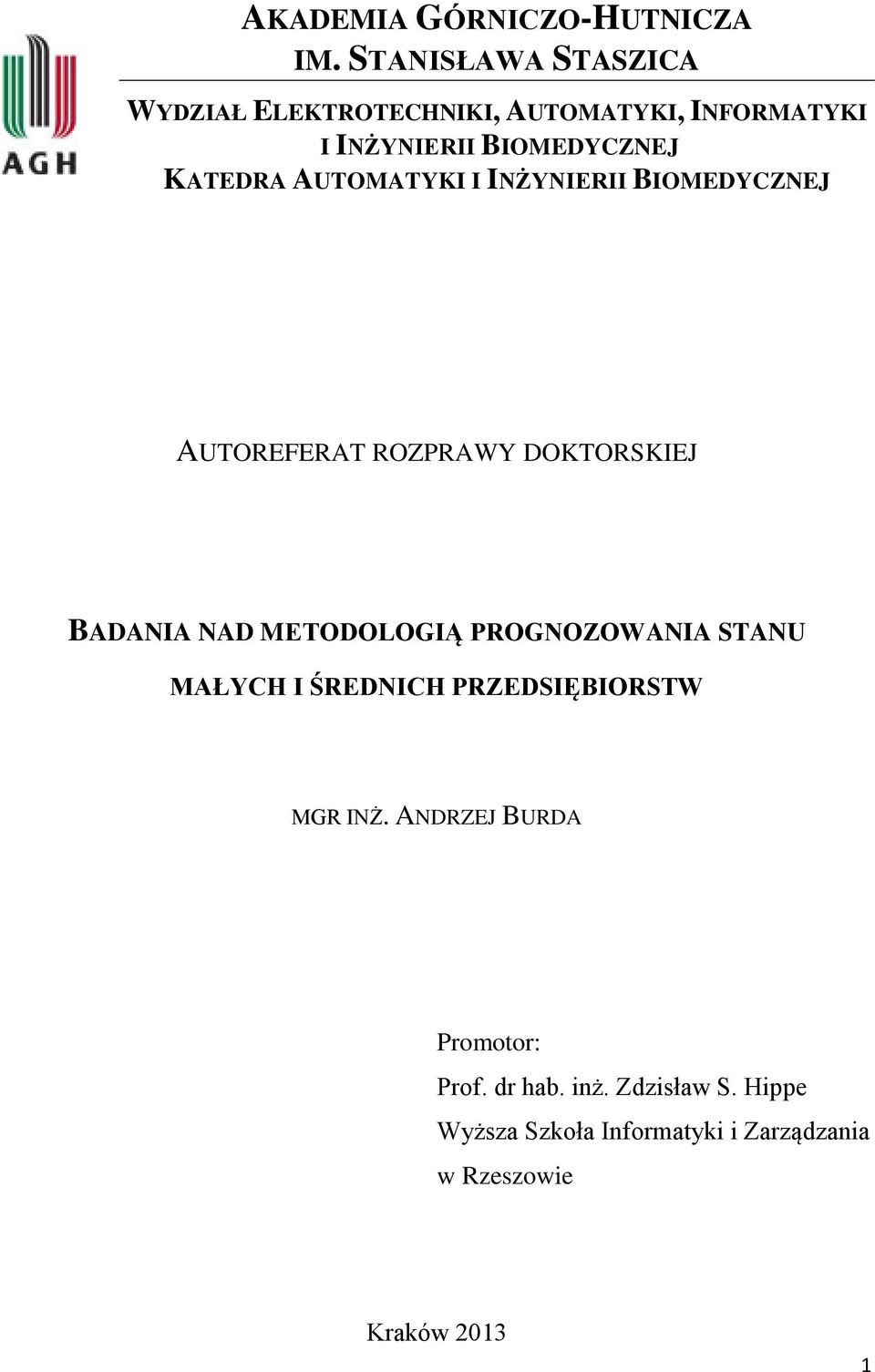 AUTOMATYKI I INŻYNIERII BIOMEDYCZNEJ AUTOREFERAT ROZPRAWY DOKTORSKIEJ BADANIA NAD METODOLOGIĄ