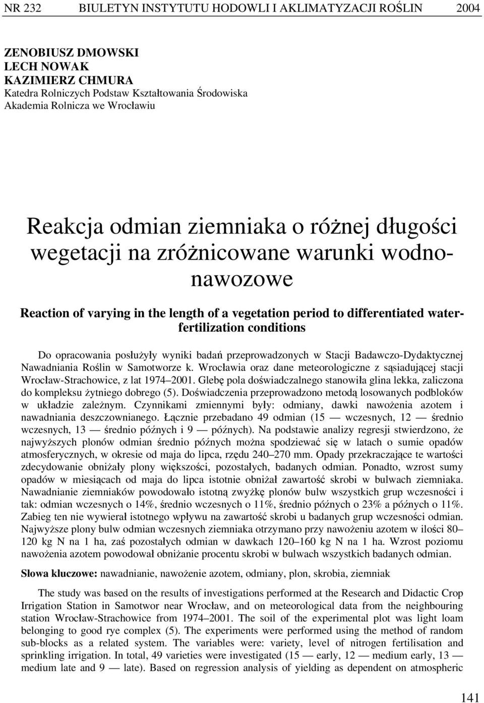 opracowania posłużyły wyniki badań przeprowadzonych w Stacji Badawczo-Dydaktycznej Nawadniania Roślin w Samotworze k.