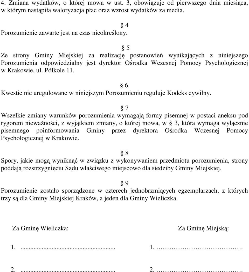 6 Kwestie nie uregulowane w niniejszym Porozumieniu reguluje Kodeks cywilny.