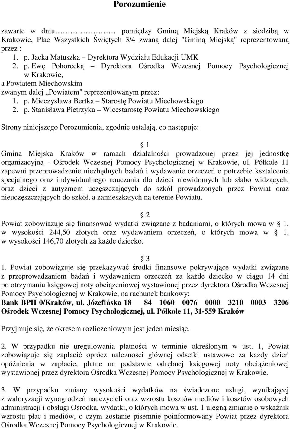 p. Stanisława Pietrzyka Wicestarostę Powiatu Miechowskiego oraz dzieci z autyzmem uczęszczających do szkół prowadzonych przez Powiat oraz nieuczęszczających do szkół, a zamieszkałych na terenie