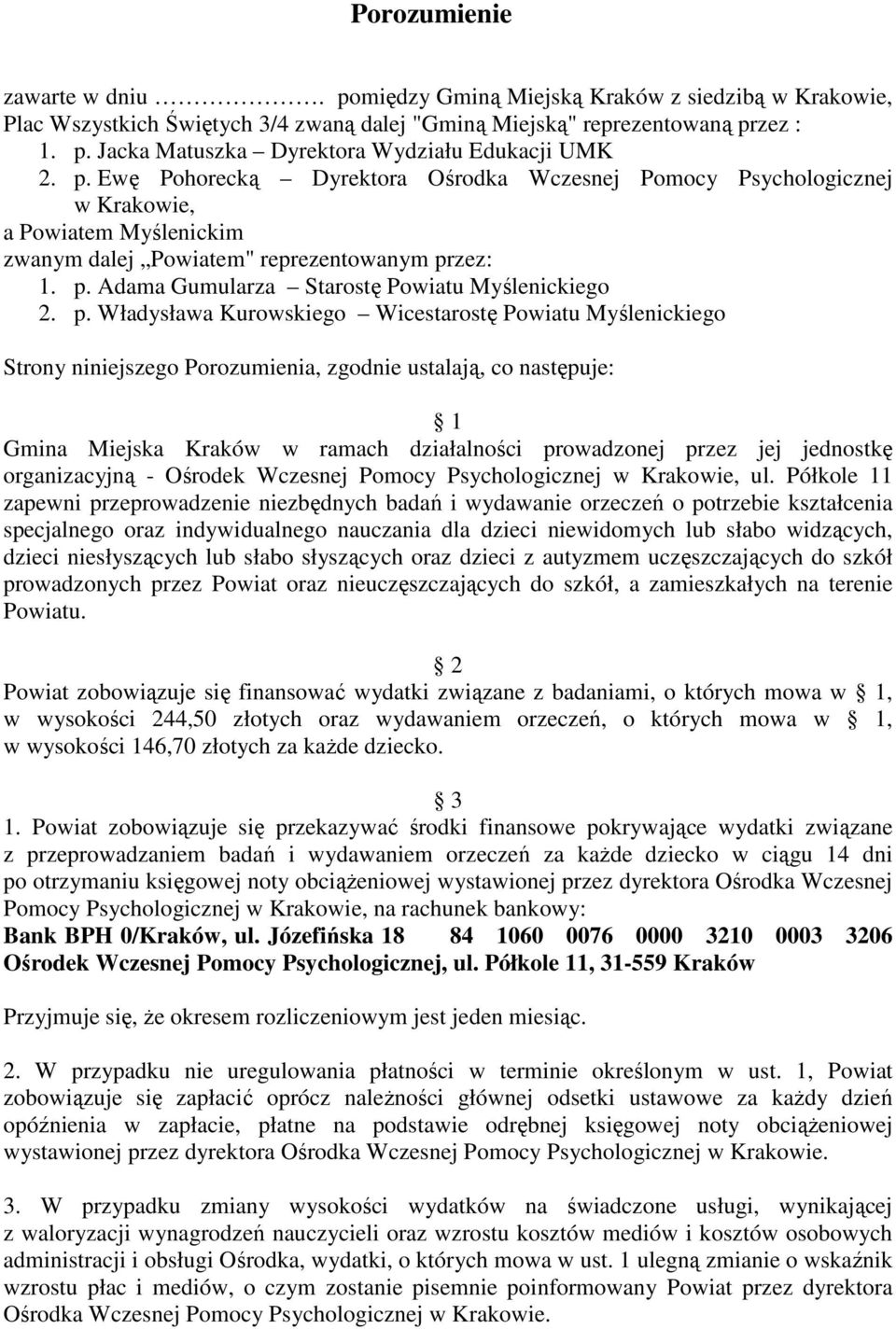 p. Władysława Kurowskiego Wicestarostę Powiatu Myślenickiego dzieci niesłyszących lub słabo słyszących oraz dzieci z autyzmem uczęszczających do szkół prowadzonych przez Powiat oraz