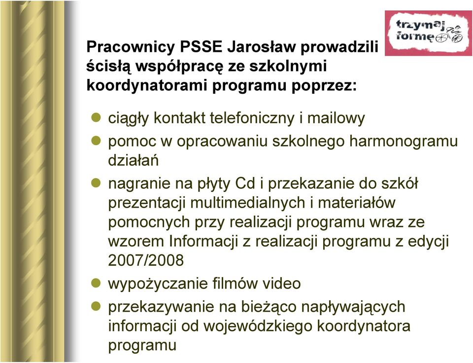 prezentacji multimedialnych i materiałów pomocnych przy realizacji programu wraz ze wzorem Informacji z realizacji