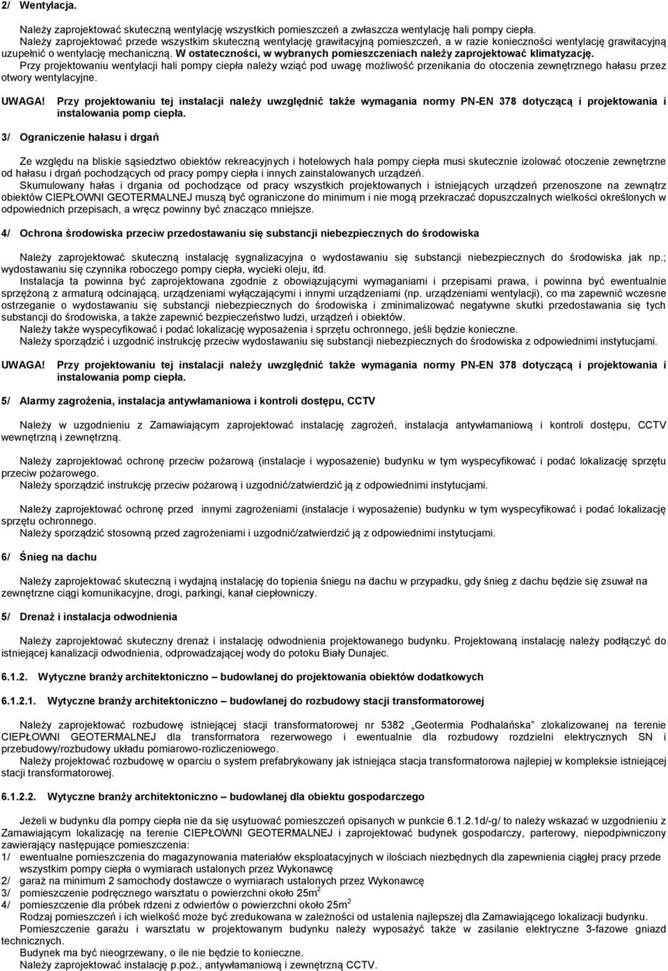 W ostateczności, w wybranych pomieszczeniach należy zaprojektować klimatyzację.