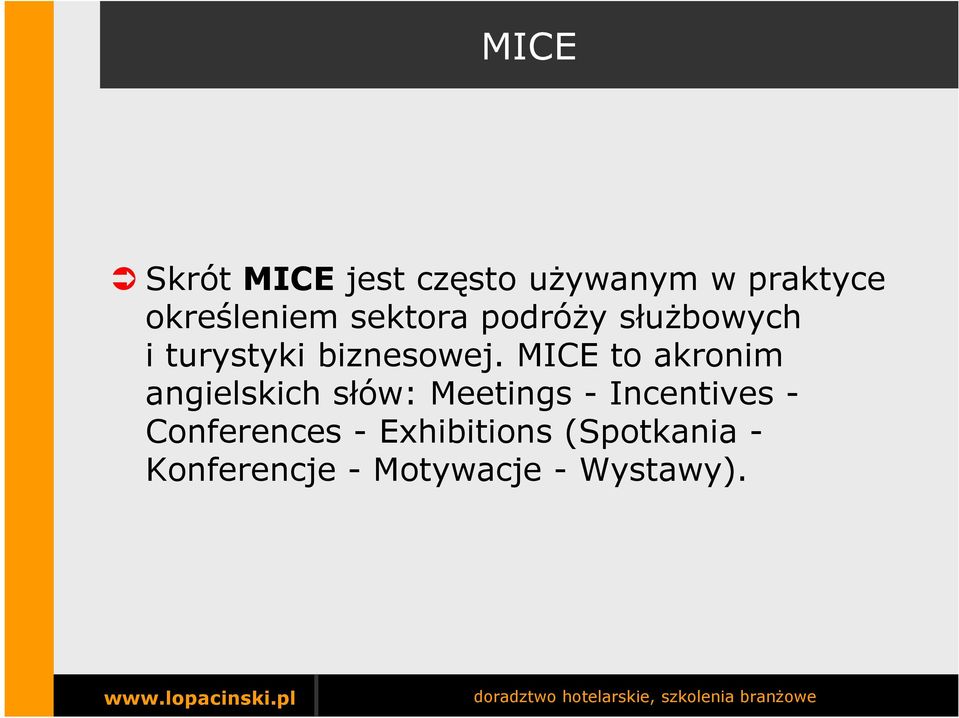 MICE to akronim angielskich słów: Meetings - Incentives -