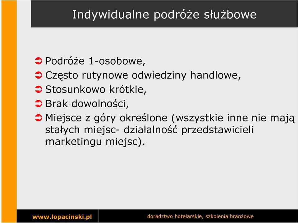 dowolności, Miejsce z góry określone (wszystkie inne nie