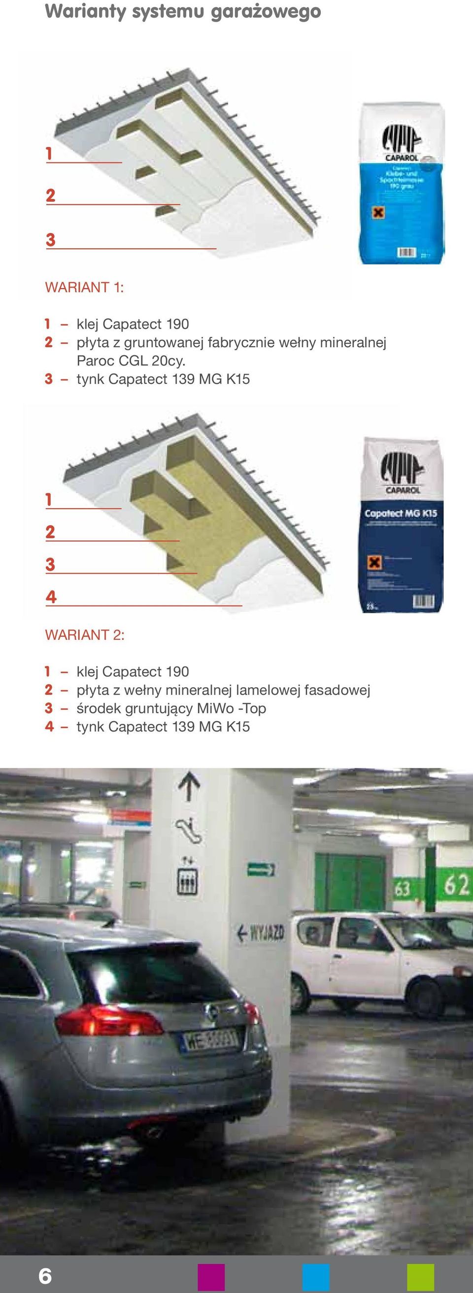 3 tynk Capatect 139 MG K15 1 2 3 4 Wariant 2: 1 klej Capatect 190 2 płyta z