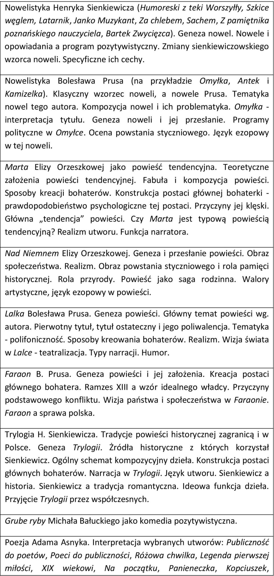 Klasyczny wzorzec noweli, a nowele Prusa. Tematyka nowel tego autora. Kompozycja nowel i ich problematyka. Omyłka - interpretacja tytułu. Geneza noweli i jej przesłanie. Programy polityczne w Omyłce.