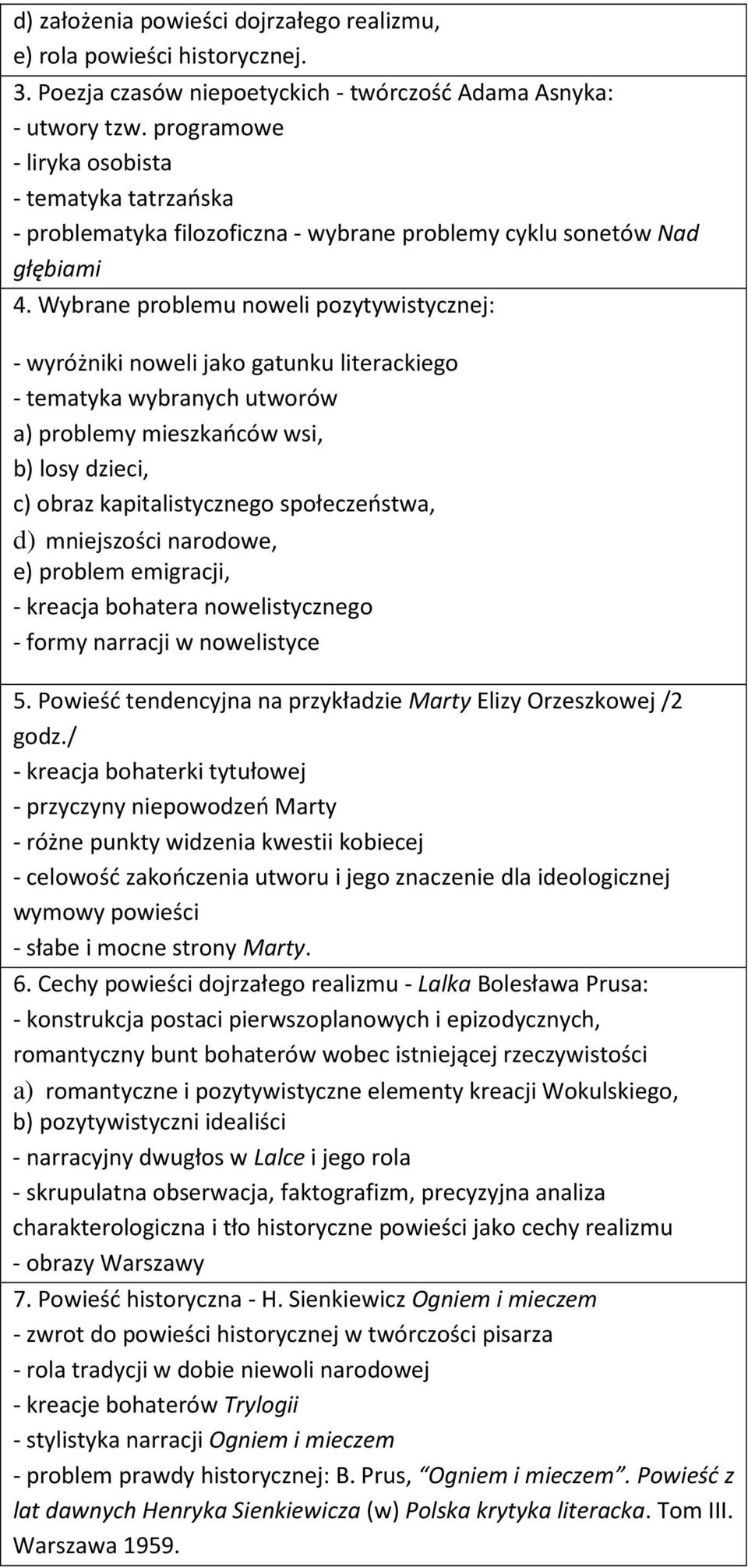 Wybrane problemu noweli pozytywistycznej: - wyróżniki noweli jako gatunku literackiego - tematyka wybranych utworów a) problemy mieszkańców wsi, b) losy dzieci, c) obraz kapitalistycznego