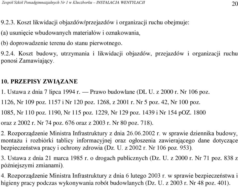 1126, Nr 109 poz. 1157 i Nr 120 poz. 1268, z 2001 r. Nr 5 poz. 42, Nr 100 poz. 1085, Nr 110 poz. 1190, Nr 115 poz. 1229, Nr 129 poz. 1439 i Nr 154 poz. 1800 oraz z 2002 r. Nr 74 poz.