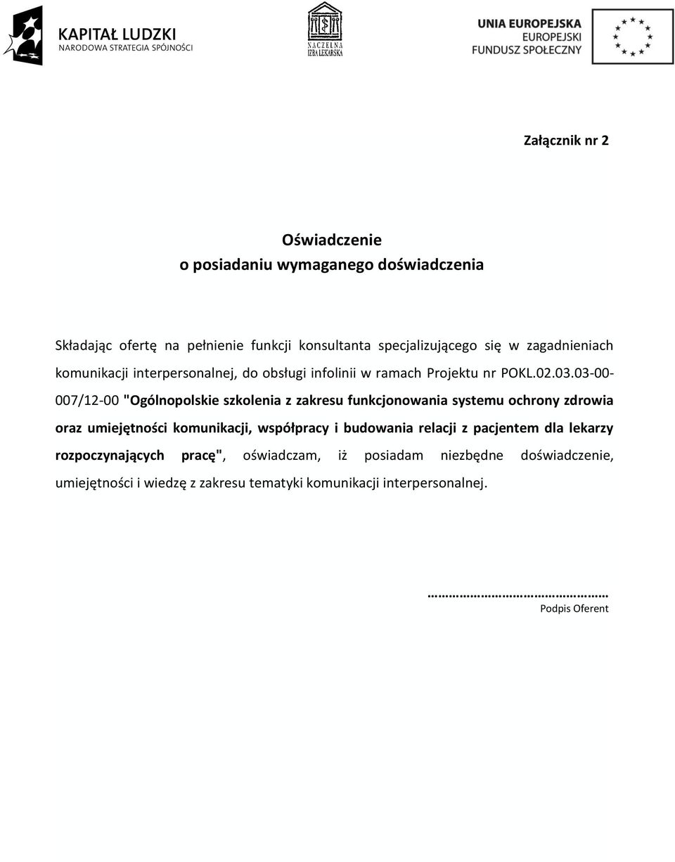 03-00- 007/12-00 "Ogólnopolskie szkolenia z zakresu funkcjonowania systemu ochrony zdrowia oraz umiejętności komunikacji, współpracy i