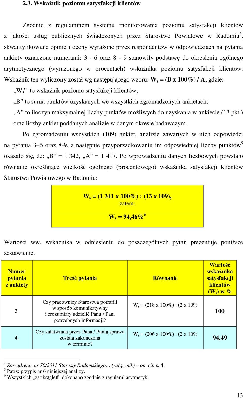 procentach) wskaźnika poziomu satysfakcji klientów.