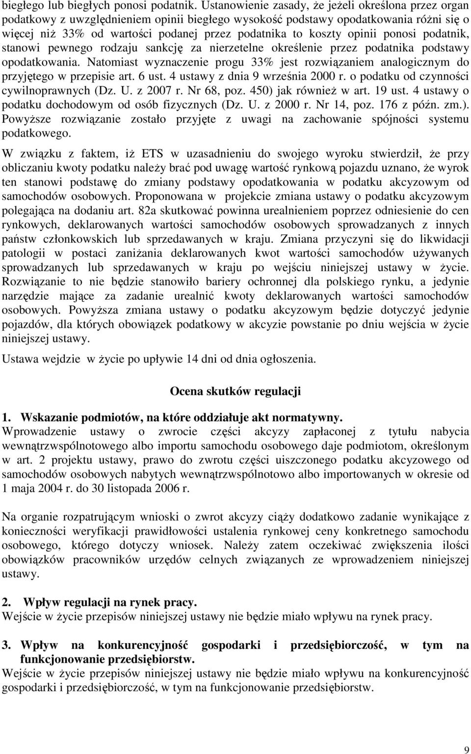 koszty opinii ponosi podatnik, stanowi pewnego rodzaju sankcję za nierzetelne określenie przez podatnika podstawy opodatkowania.