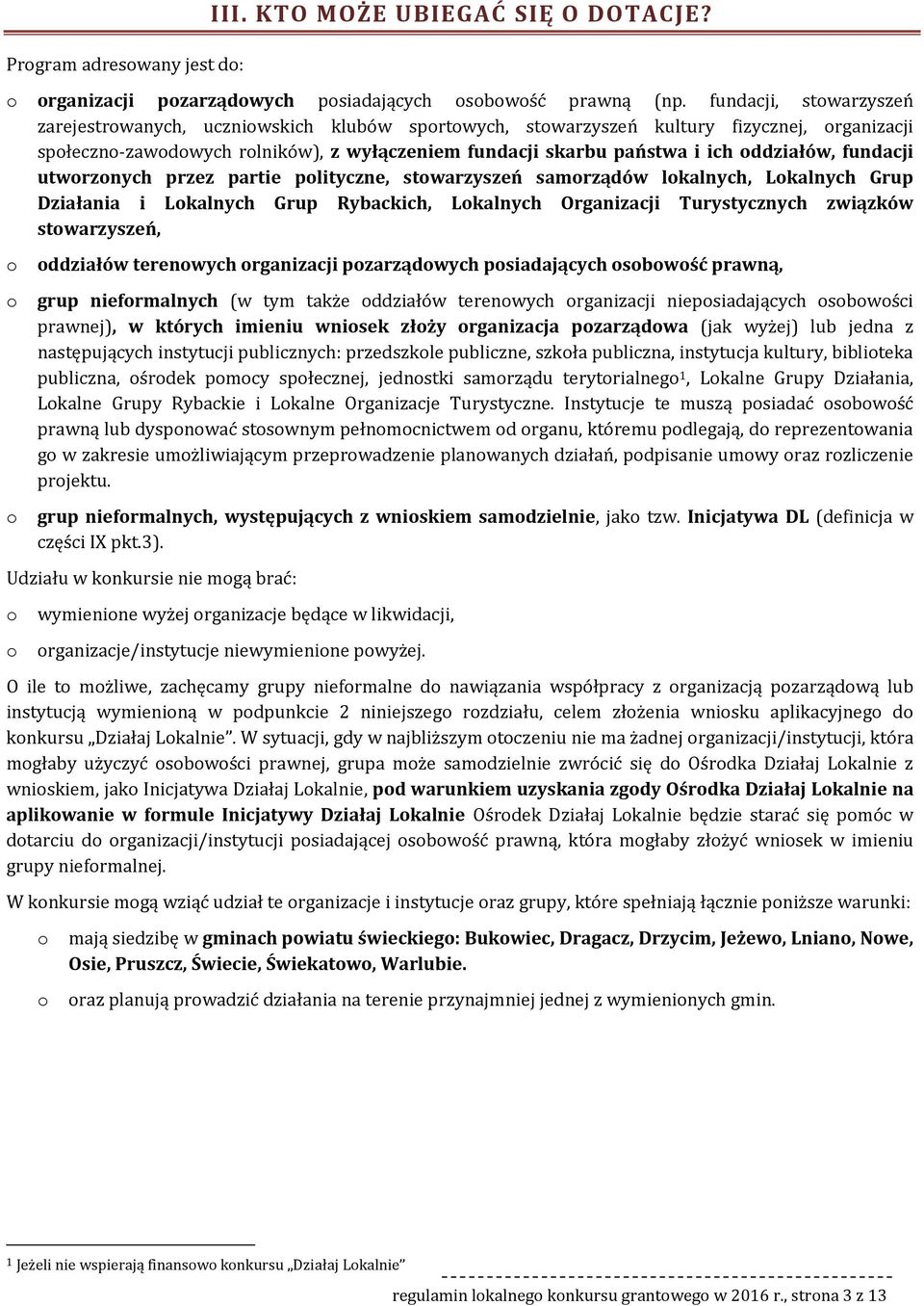 utwrznych przez partie plityczne, stwarzyszeń samrządów lkalnych, Lkalnych Grup Działania i Lkalnych Grup Rybackich, Lkalnych Organizacji Turystycznych związków stwarzyszeń, ddziałów terenwych