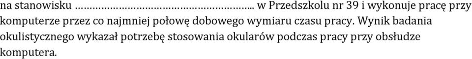 przez co najmniej połowę dobowego wymiaru czasu pracy.