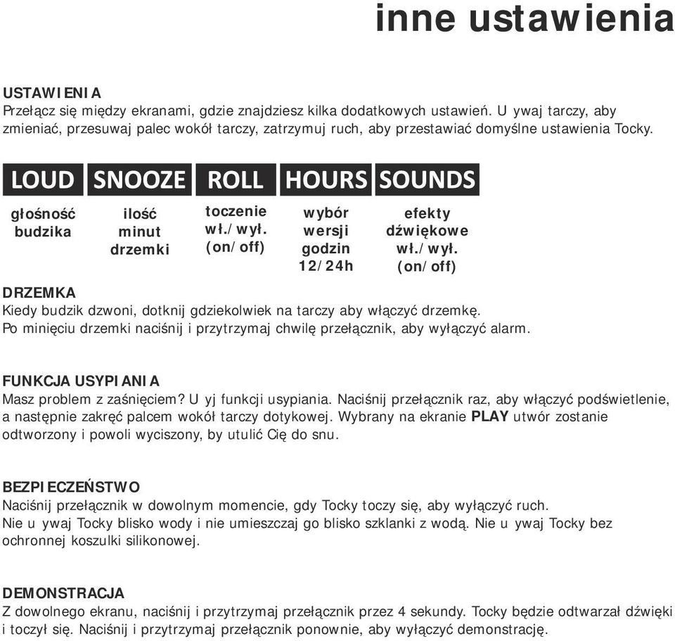 (on/off) wybór wersji godzin 12/24h efekty dźwiękowe wł./wył. (on/off) DRZEMKA Kiedy budzik dzwoni, dotknij gdziekolwiek na tarczy aby włączyć drzemkę.