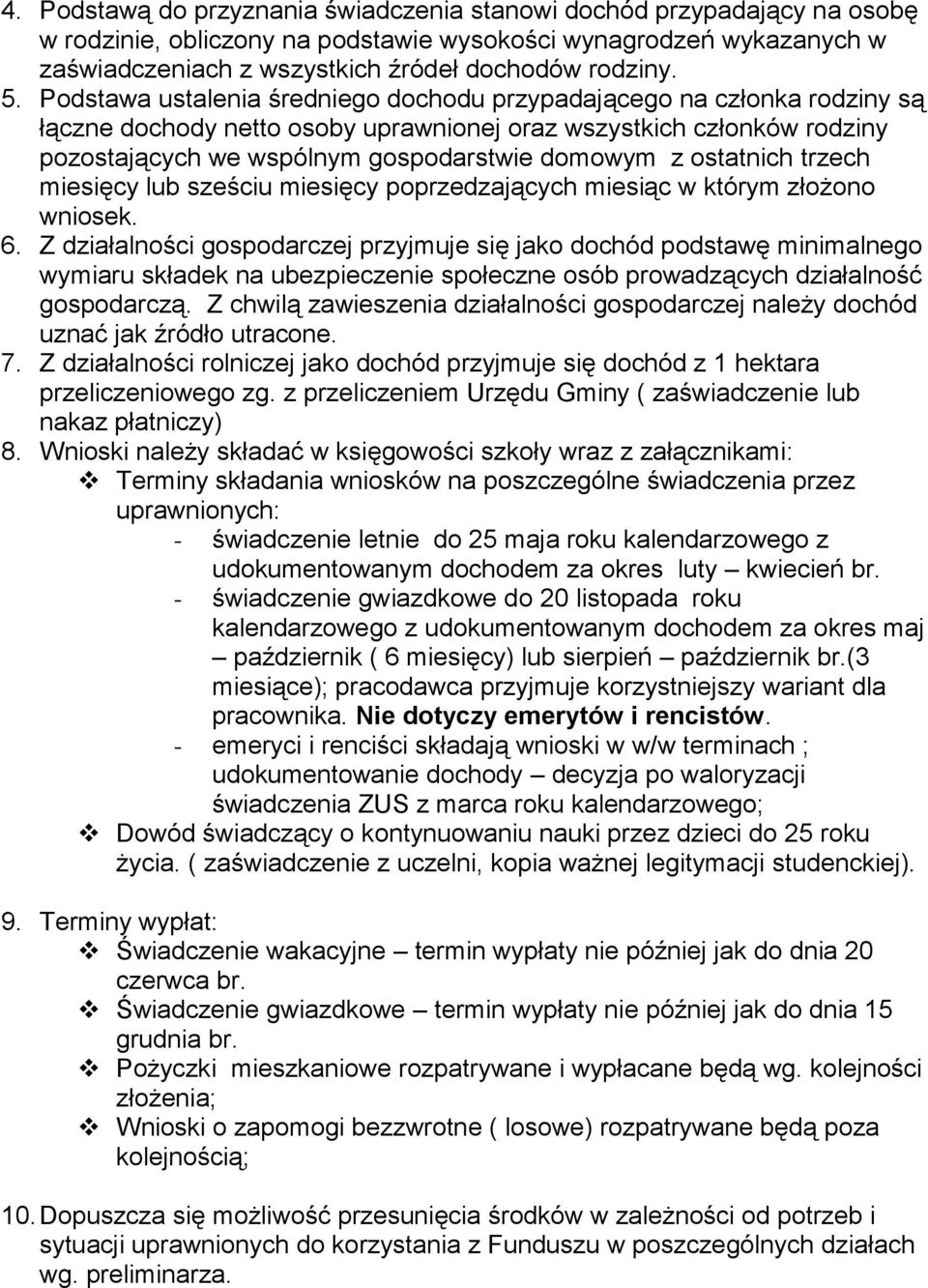 ostatnich trzech miesięcy lub sześciu miesięcy poprzedzających miesiąc w którym złożono wniosek. 6.