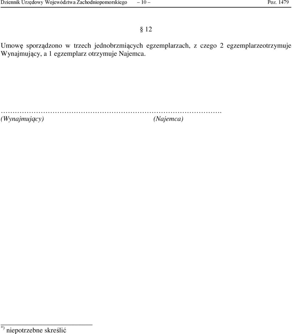 egzemplarzach, z czego 2 egzemplarzeotrzymuje Wynajmujący, a 1