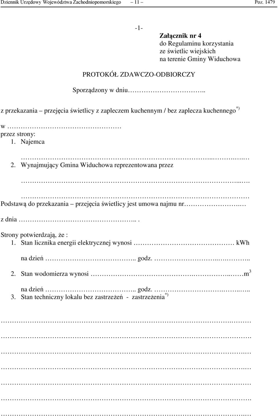 . z przekazania przejęcia świetlicy z zapleczem kuchennym / bez zaplecza kuchennego *) w przez strony: 1. Najemca.... 2.