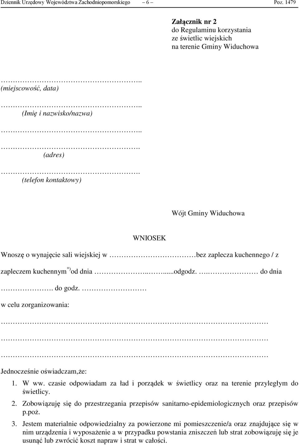 w celu zorganizowania: Jednocześnie oświadczam,że: 1. W ww. czasie odpowiadam za ład i porządek w świetlicy oraz na terenie przyległym do świetlicy. 2.