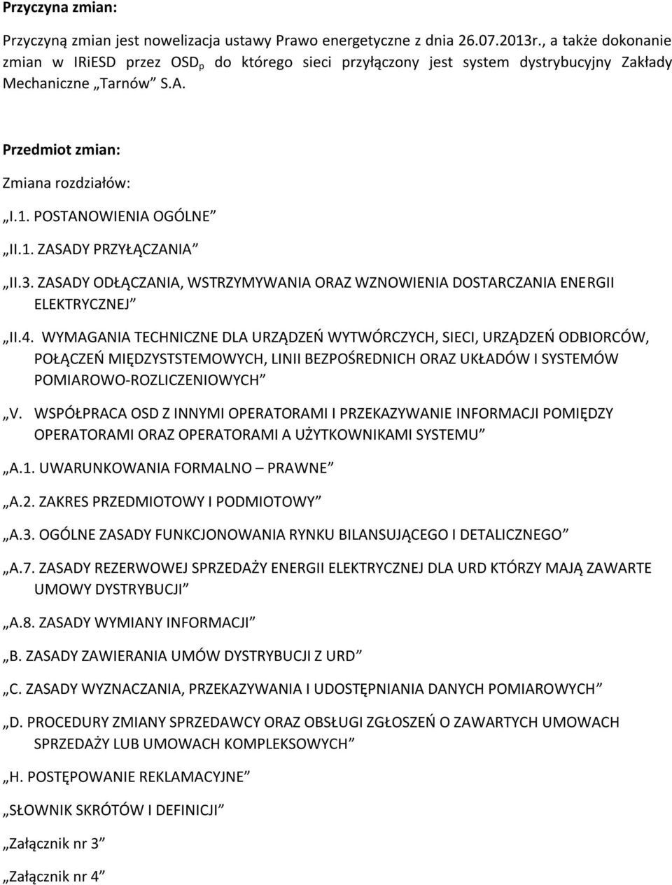 1. ZASADY PRZYŁĄCZANIA II.3. ZASADY ODŁĄCZANIA, WSTRZYMYWANIA ORAZ WZNOWIENIA DOSTARCZANIA ENERGII ELEKTRYCZNEJ II.4.