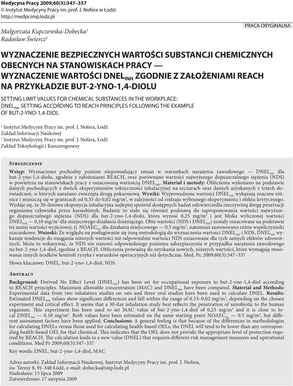 ZAŁOŻENIAMI REACH NA PRZYKŁADZIE BUT-2-YNO-1,4-DIOLU SETTING LIMIT VALUES FOR CHEMICAL SUBSTANCES IN THE WORKPLACE: DNEL INH SETTING ACCORDING TO REACH PRINCIPLES FOLLOWING THE EXAMPLE OF