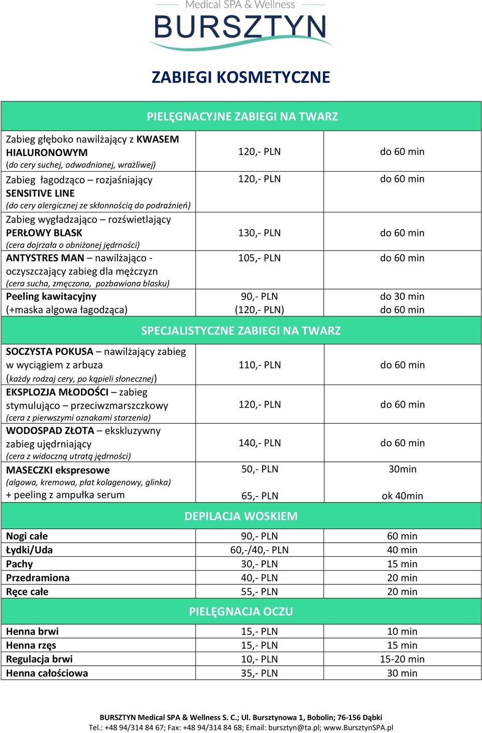 blasku) Peeling kawitacyjny (+maska algowa łagodząca) SOCZYSTA POKUSA nawilżający zabieg w wyciągiem z arbuza (każdy rodzaj cery, po kąpieli słonecznej) EKSPLOZJA MŁODOŚCI zabieg stymulująco