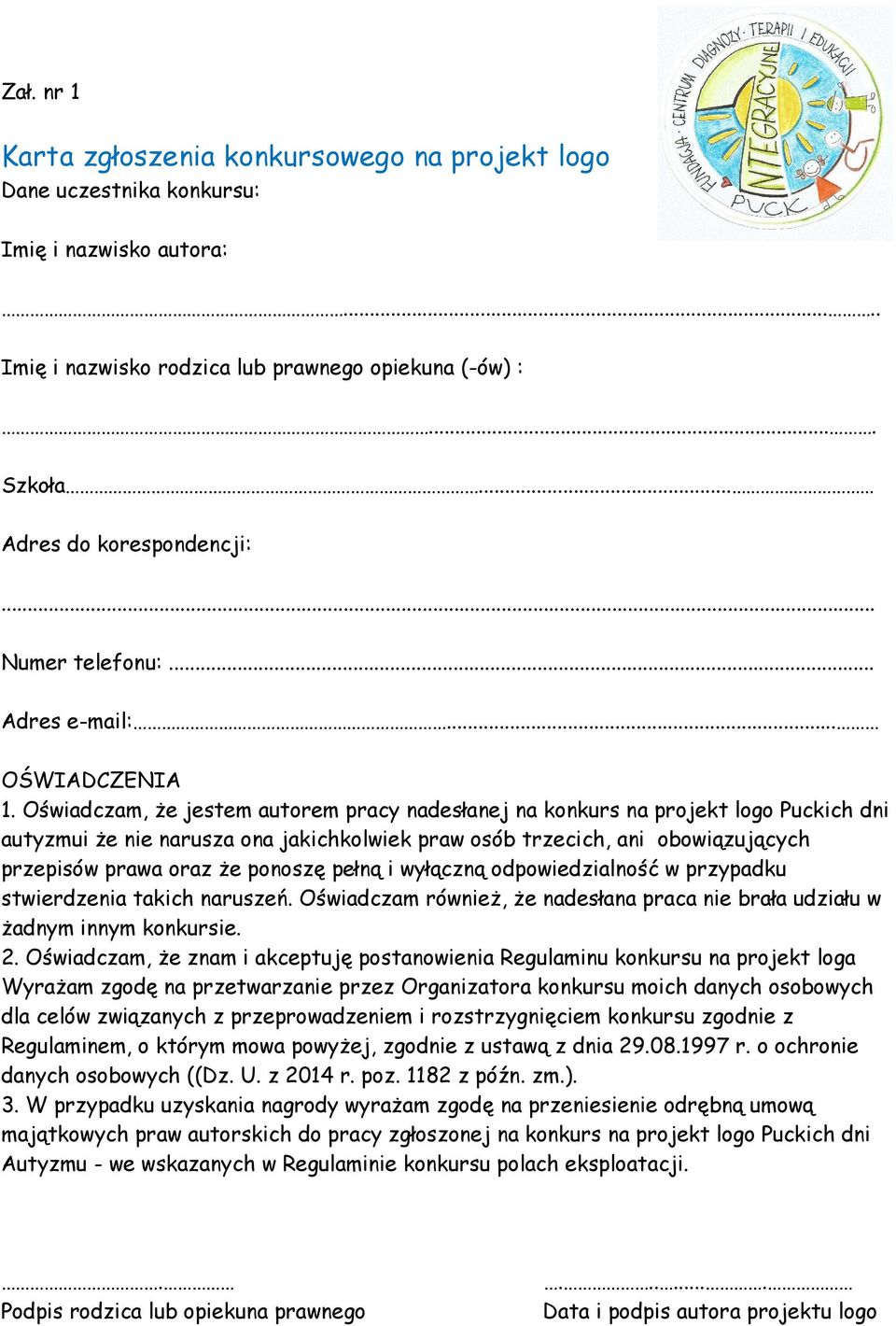 Oświadczam, że jestem autorem pracy nadesłanej na konkurs na projekt logo Puckich dni autyzmui że nie narusza ona jakichkolwiek praw osób trzecich, ani obowiązujących przepisów prawa oraz że ponoszę