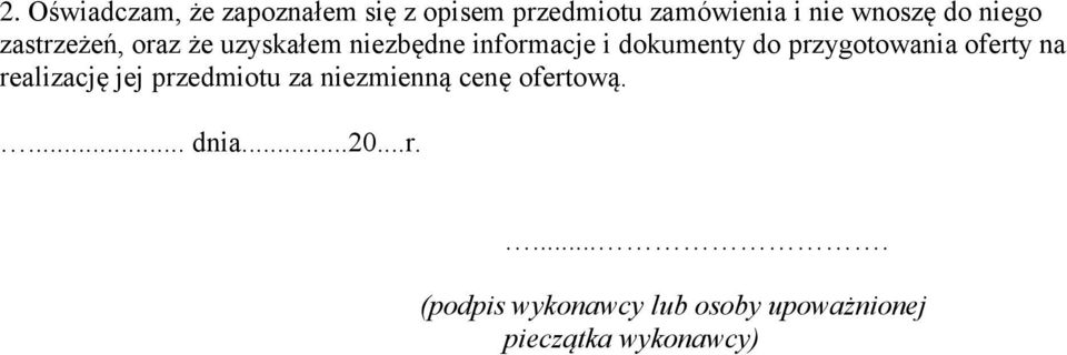 przygotowania oferty na realizację jej przedmiotu za niezmienną cenę ofertową.