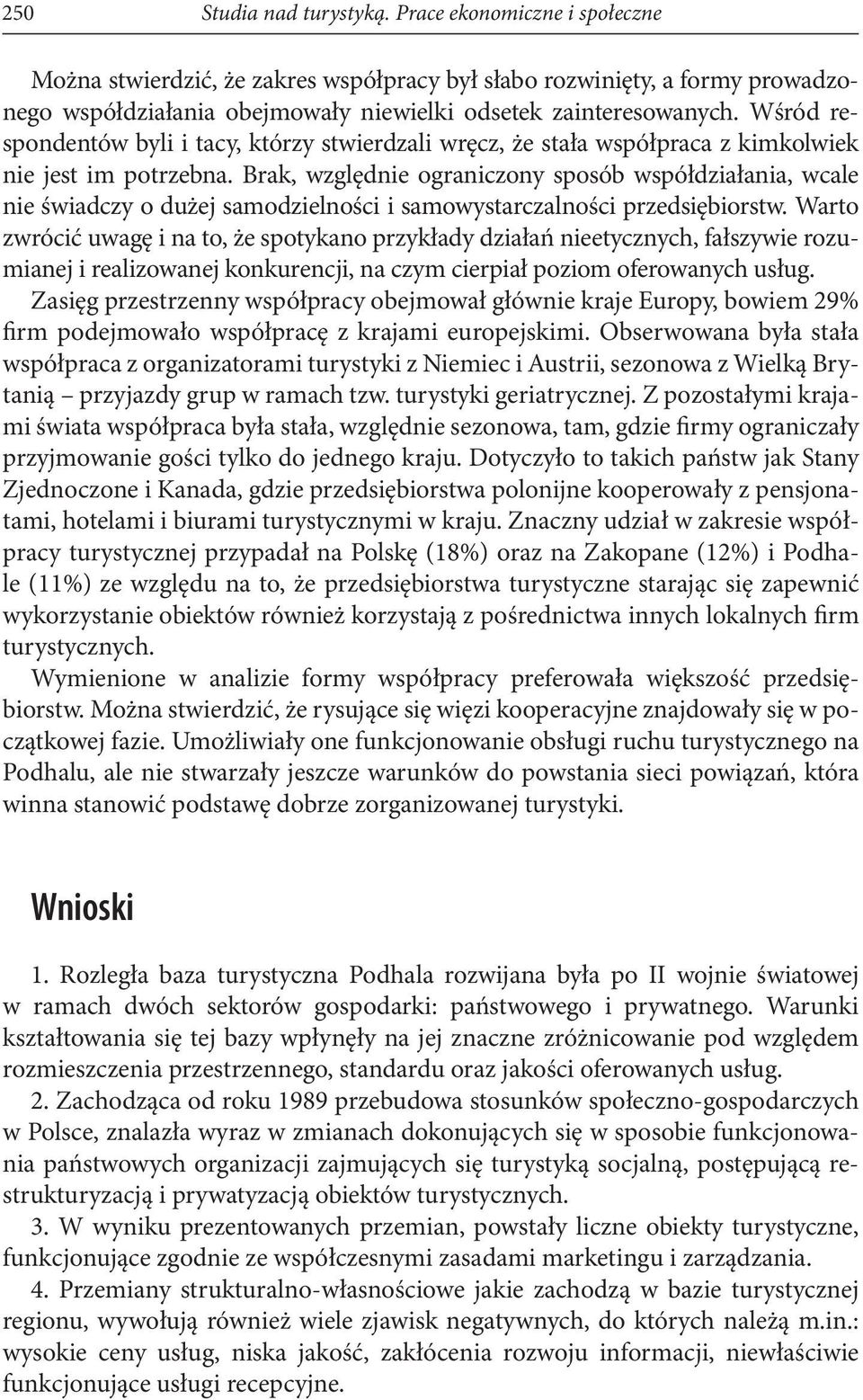 Brak, względnie ograniczony sposób współdziałania, wcale nie świadczy o dużej samodzielności i samowystarczalności przedsiębiorstw.