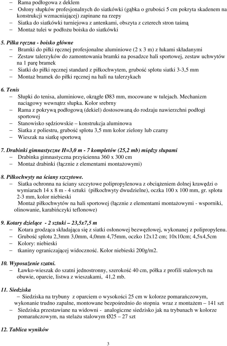 Piłka ręczna - boisko główne Bramki do piłki ręcznej profesjonalne aluminiowe (2 x 3 m) z łukami składanymi Zestaw talerzyków do zamontowania bramki na posadzce hali sportowej, zestaw uchwytów na 1