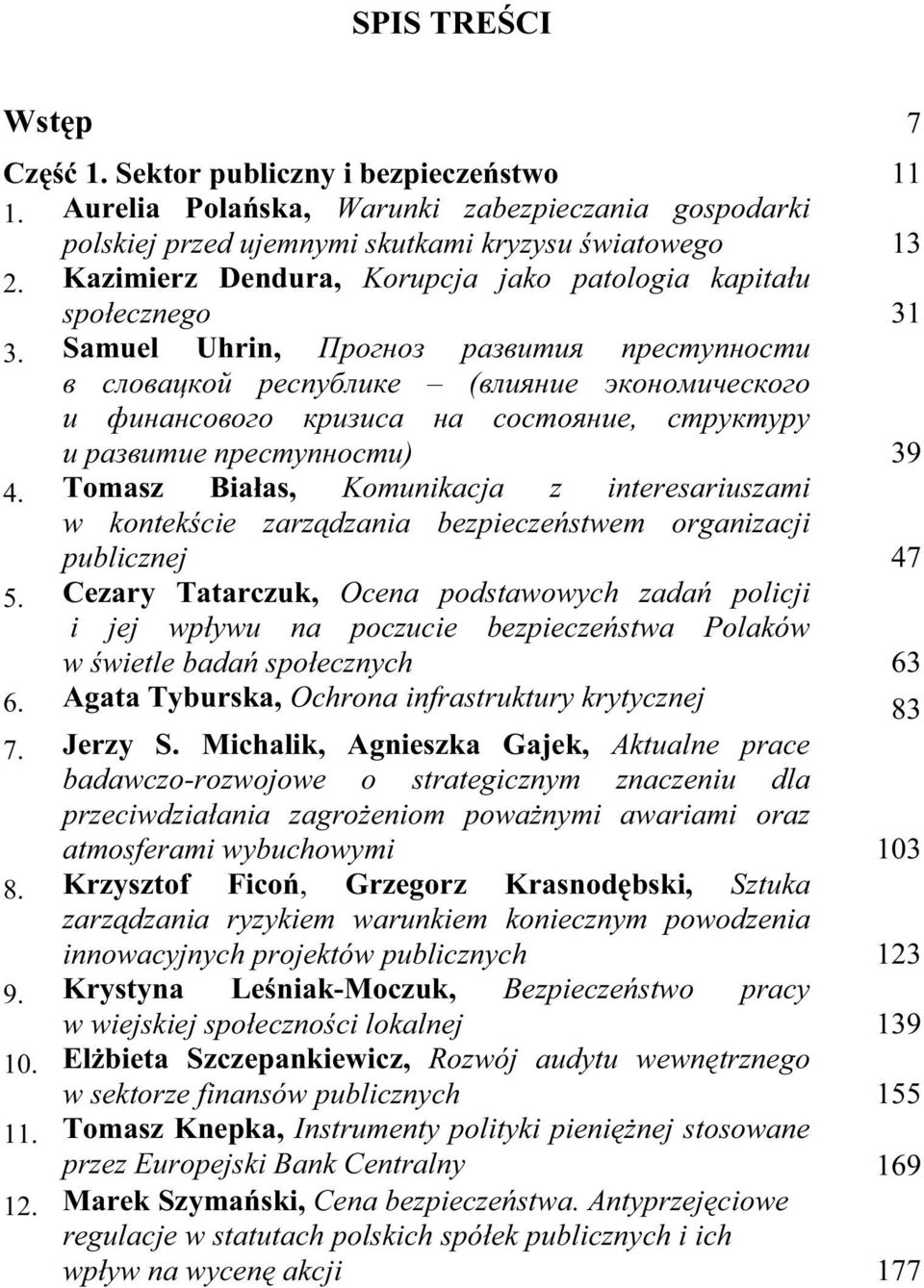 Samuel Uhrin, Прогноз развития преступности в словацкой республике (влияние экономического и финансового кризиса на состояние, структуру и развитие преступности) 39 4.