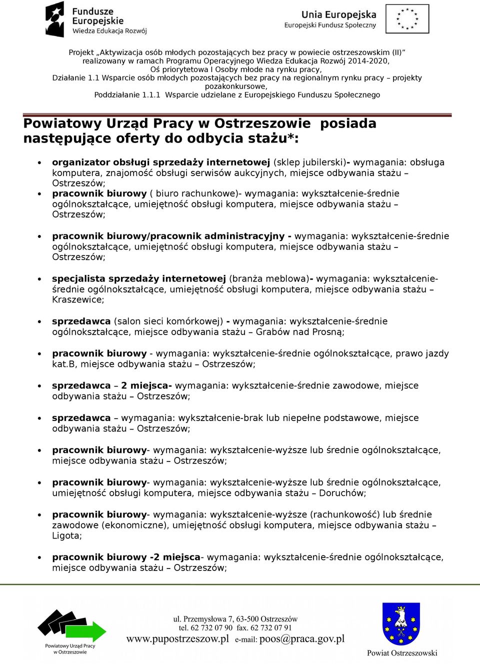 biurowy/pracownik administracyjny - wymagania: wykształcenie-średnie ogólnokształcące, umiejętność obsługi komputera, miejsce odbywania stażu specjalista sprzedaży internetowej (branża meblowa)-